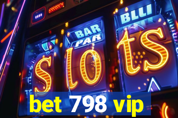 bet 798 vip